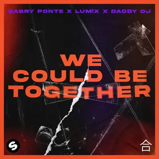 Gabry Ponte x Lum!x x Daddy DJ - We Could Be Togheter